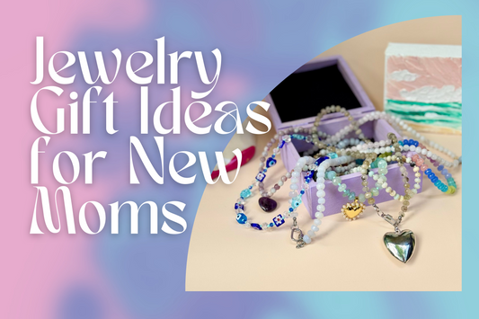 Top Jewelry Gift Ideas for Moms