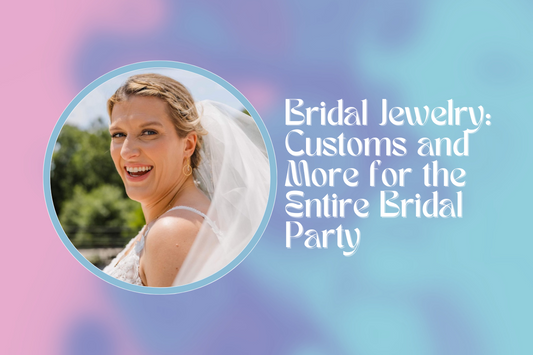 Bridal Jewelry from Jasper & Elm: Customs and More!