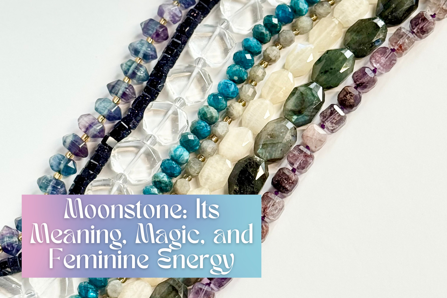 Moonstone: Its Meaning, Magic, and Feminine Energy