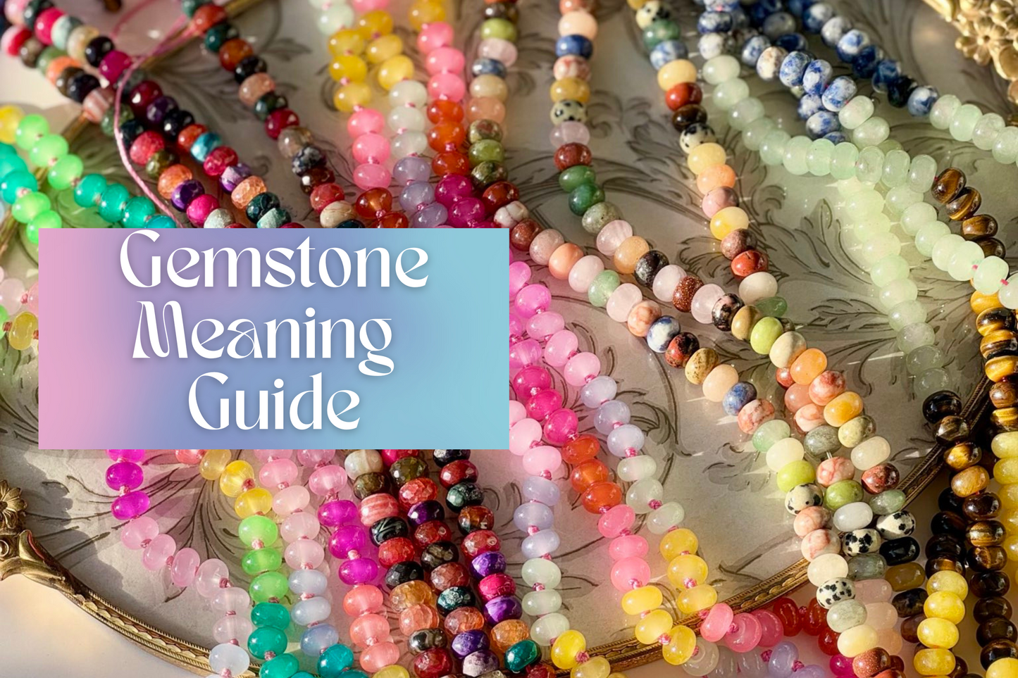 Gemstones & Their Meanings: A Quick Guide