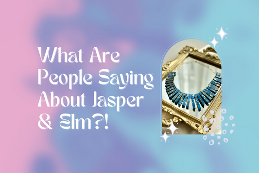 What People are Saying About Jasper & Elm Jewelry
