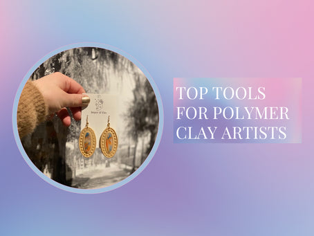 Tools Every Polymer Clay Jewelry Artist Needs: 2024 Update