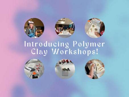Introducing Polymer Clay Workshops and Private Classes!