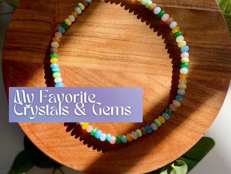 My Favorite Crystals & Gemstones for 2024