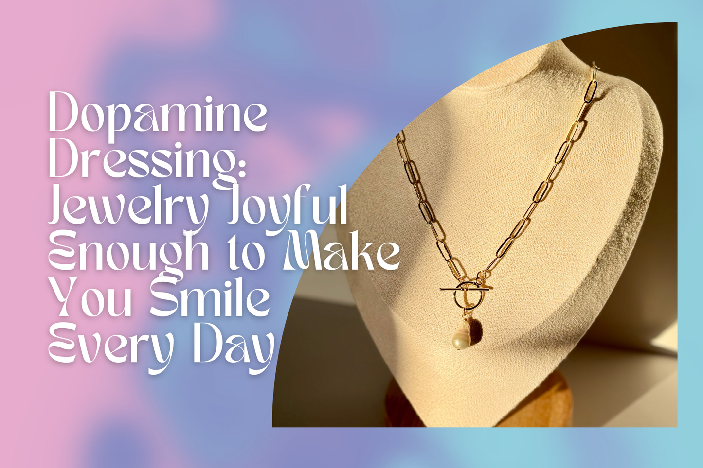 Dopamine Dressing: Jewelry Joyful Enough to Make You Smile Every Day
